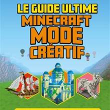 Le Guide ultime Minecraft mode créatif_un guide non officielvie