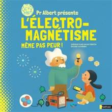 Pr albert présente_l'électro-magnétisme