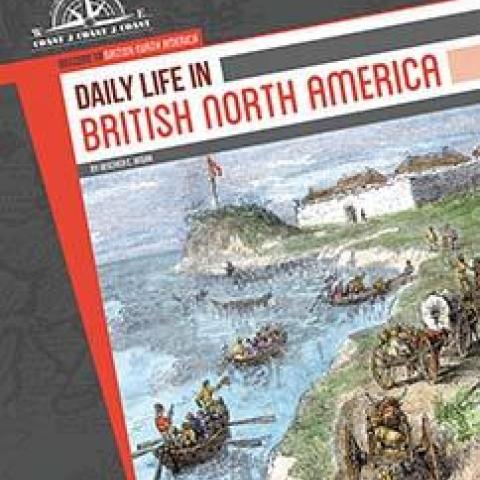 Daily Life in British North America